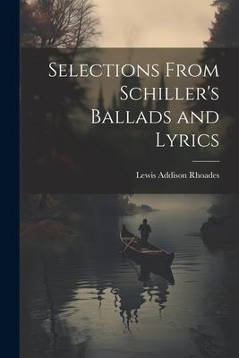 Selections From Schiller’s Ballads and Lyrics