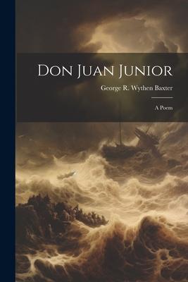 Don Juan Junior: A Poem