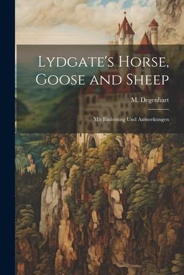 Lydgate’s Horse, Goose and Sheep: Mit Einleitung und Anmerkungen