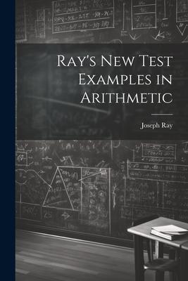 Ray’s New Test Examples in Arithmetic