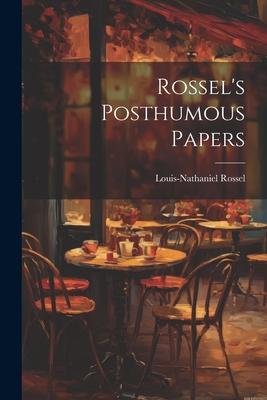 Rossel’s Posthumous Papers