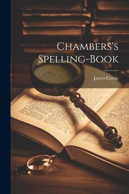 Chambers’s Spelling-Book
