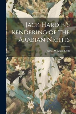 Jack Hardin’s Rendering of the Arabian Nights