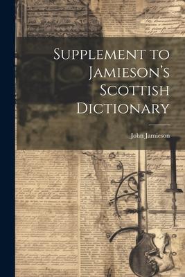 Supplement to Jamieson’s Scottish Dictionary