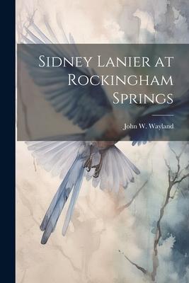 Sidney Lanier at Rockingham Springs