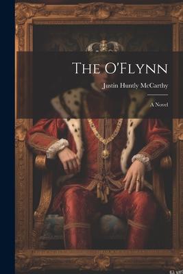The O’Flynn; a Novel