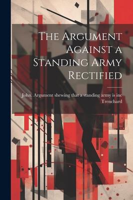 The Argument Against a Standing Army Rectified