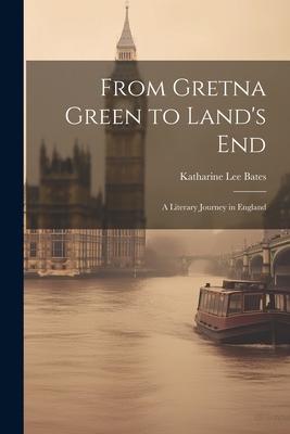 From Gretna Green to Land’s End: A Literary Journey in England