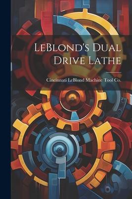 LeBlond’s Dual Drive Lathe