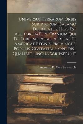 Universus Terrarum Orbis Scriptorum Calamo Delineatus, Hoc Est Auctorum Fere Omnium Qui De Europae, Asiae, Africae Et Americae Regnis, Provinciis, Pop