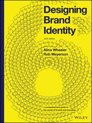 Designing Brand Identity: A Comprehensive Guide to the World of Brands and Branding