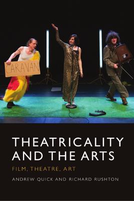 Theatricality and the Arts: Film, Theatre, Art