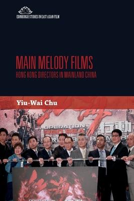 Main Melody Films: Hong Kong Film Directors in China