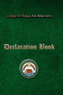 Royal Ark Mariners Declaration Book: RAM Declaration Book