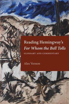 Reading Hemingway’s for Whom the Bell Tolls: Glossary and Commentary