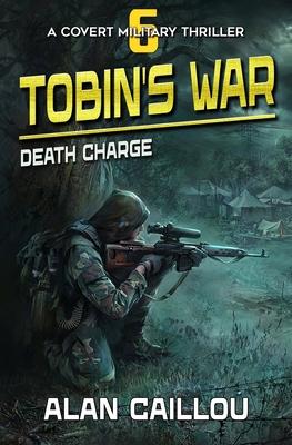 Tobin’s War: Death Charge - Book 6