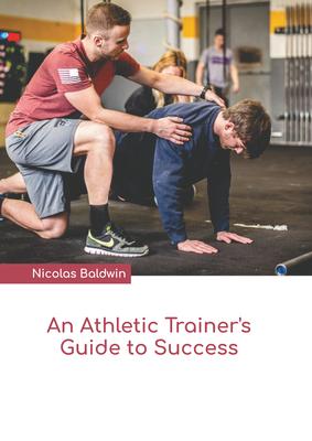 An Athletic Trainer’s Guide to Success