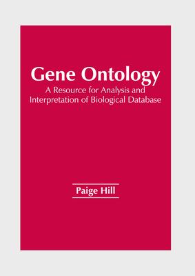 Gene Ontology: A Resource for Analysis and Interpretation of Biological Database