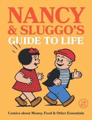 Nancy and Sluggo’s Guide to Life: Comics about Money, Food, and Other Essentials