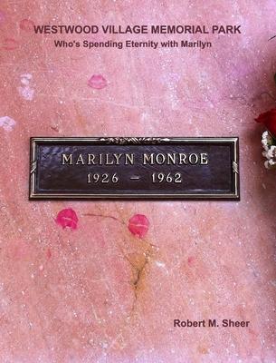 Westwood Village Memorial Park: Who’s Spending Eternity with Marilyn