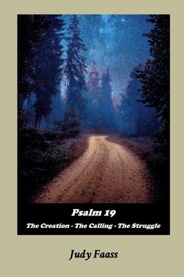 Psalm 19: The Creation - The Calling - The Struggle