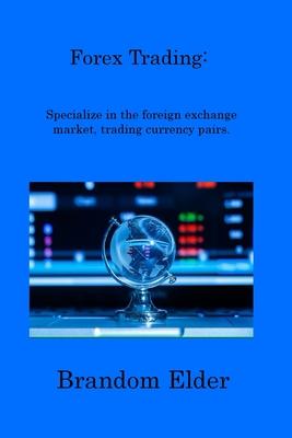 Forex Trading: Specialize in the foreign exchange market, trading currency pairs.