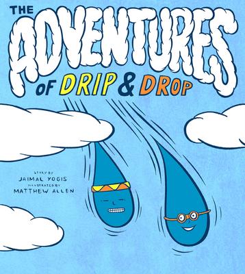 The Adventures of Drip and Drop
