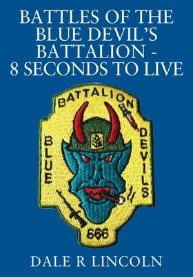 Battles of the Blue Devil’s Battalion - 8 Seconds to Live