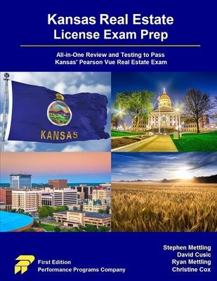 Kansas Real Estate License Exam Prep: All-in-One Review and Testing to Pass Kansas’ Pearson Vue Real Estate Exam