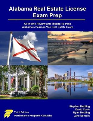 Alabama Real Estate License Exam Prep: All-in-One Review and Testing to Pass Alabama’s Pearson Vue Real Estate Exam