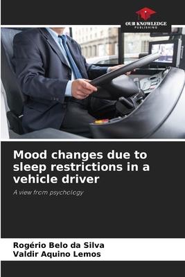Mood changes due to sleep restrictions in a vehicle driver