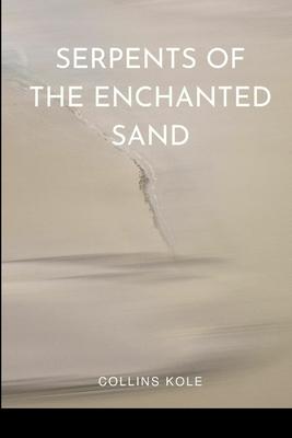 Serpents of the Enchanted Sand