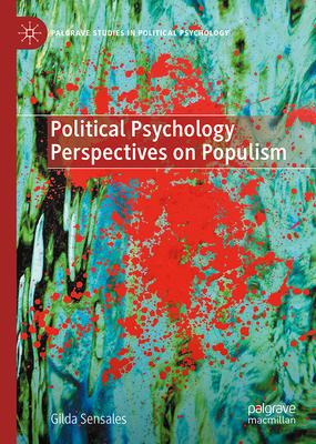 The Different Faces of Populism: Interpretations in Political Psychology