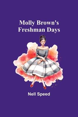 Molly Brown’s Freshman Days