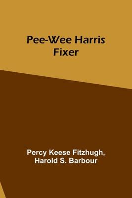Pee-wee Harris: Fixer