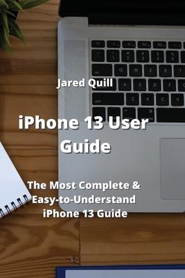iPhone 13 User Guide: The Most Complete & Easy-to-Understand iPhone 13 Guide