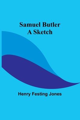 Samuel Butler: A Sketch