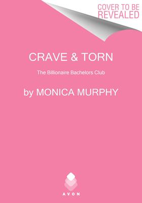 Crave & Torn: The Billionaire Bachelors Club