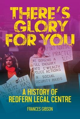 There’s Glory For You: A history of Redfern Legal Centre