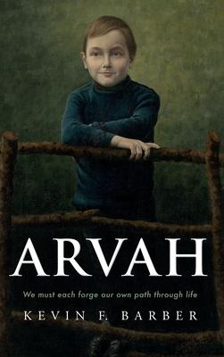 Arvah: We must each forge our own path through life