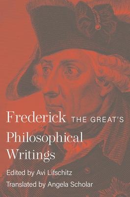 Frederick the Great’s Philosophical Writings