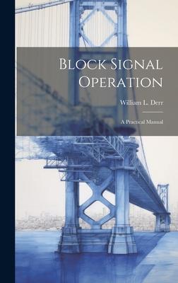 Block Signal Operation: A Practical Manual