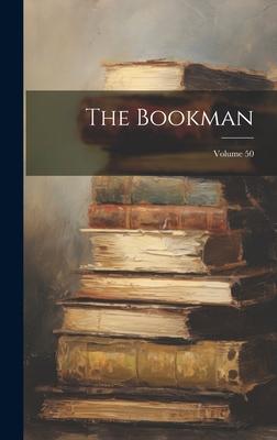 The Bookman; Volume 50