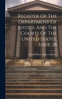Register Of The Department Of Justice And The Courts Of The United States, Issue 28