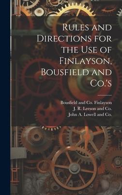 Rules and Directions for the Use of Finlayson, Bousfield and Co.’s