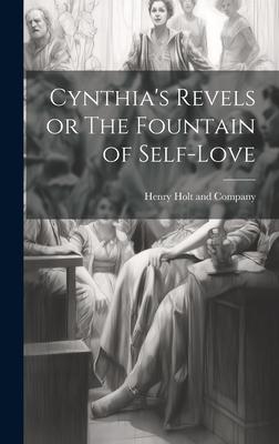 Cynthia’s Revels or The Fountain of Self-Love