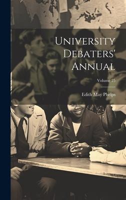 University Debaters’ Annual; Volume 25