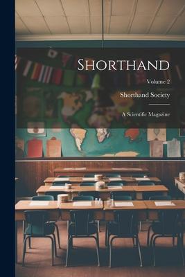 Shorthand: A Scientific Magazine; Volume 2