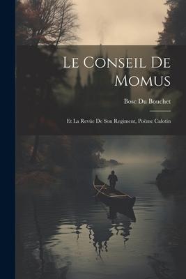 Le Conseil De Momus: Et La Revüe De Son Regiment, Poëme Calotin