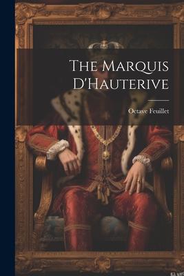 The Marquis D’Hauterive